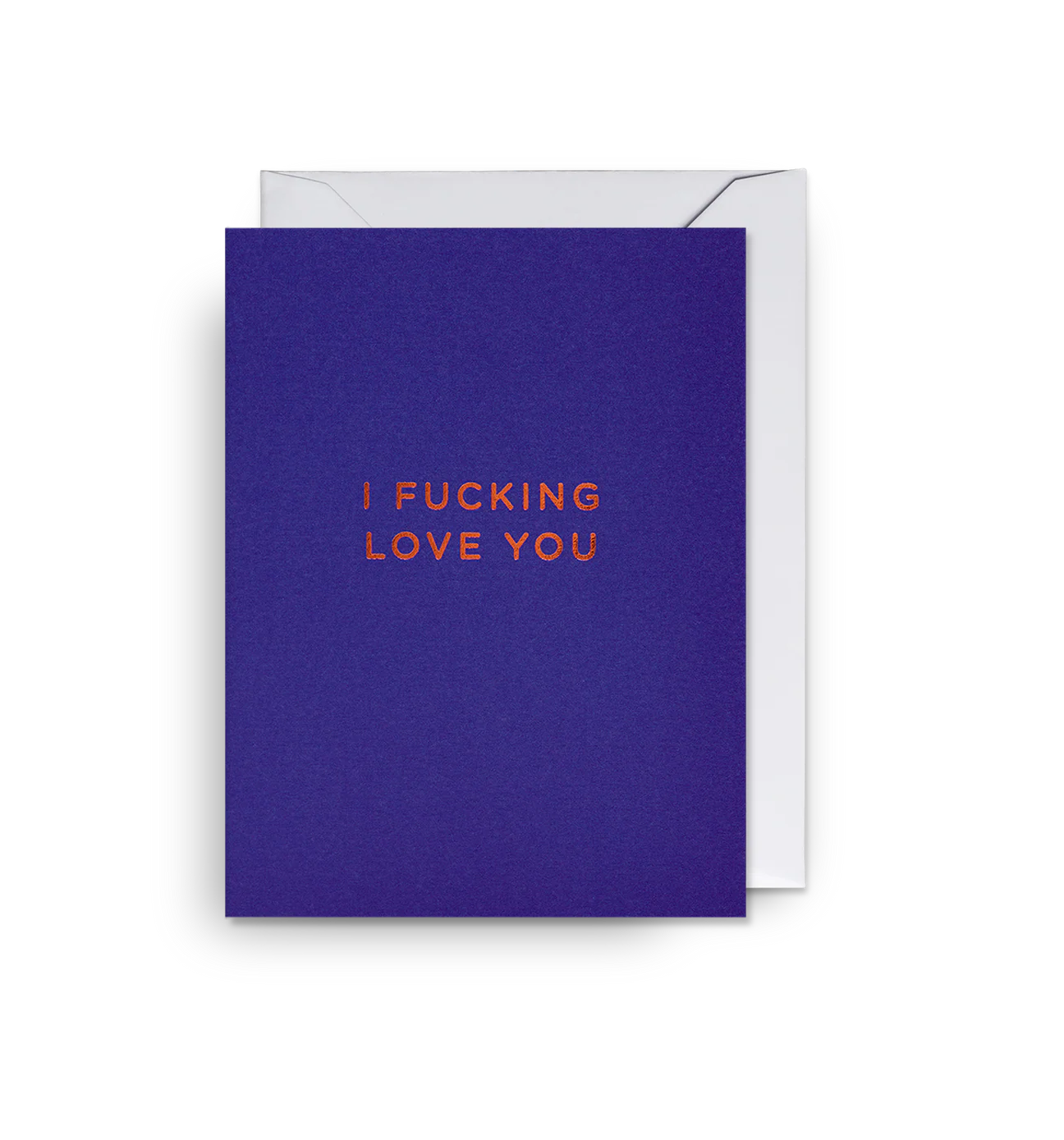 I F***ing Love You- Mini Card