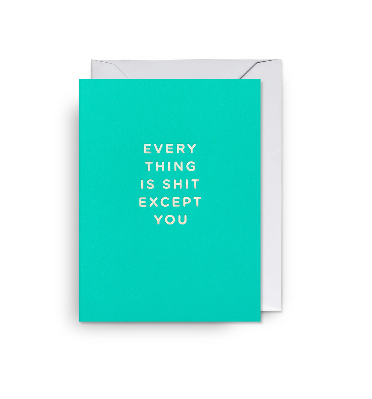 Every thing is s**t except you