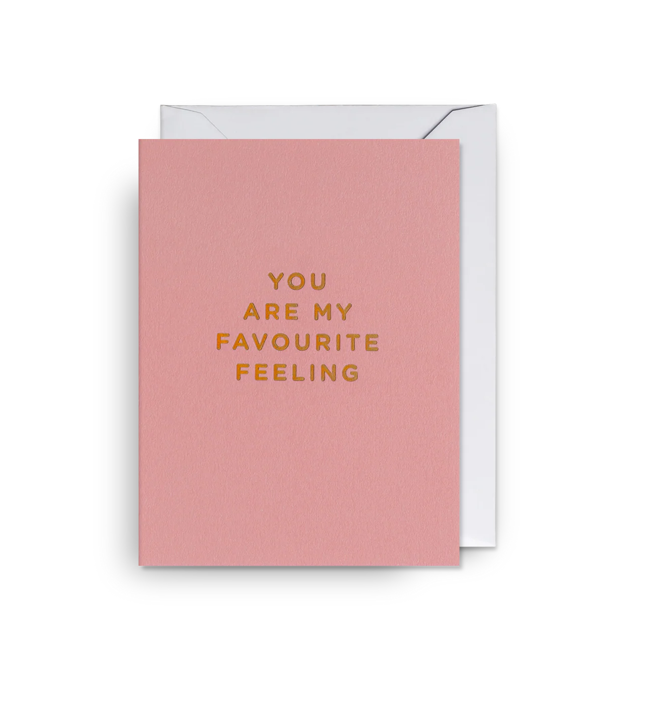 You Are My Favourite Feeling- Mini Card