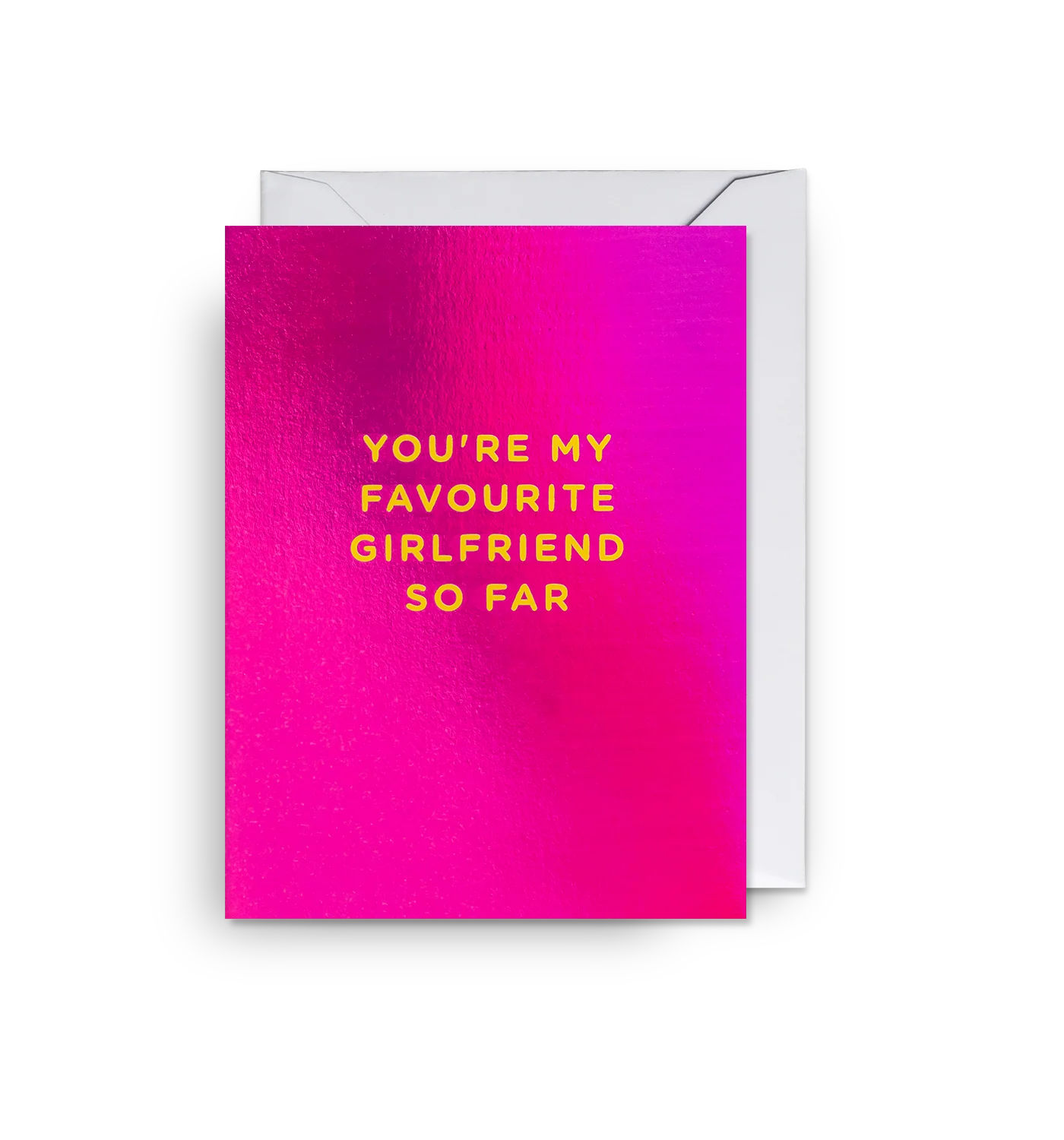 You're My Favourite Girlfriend So Far- Mini Card