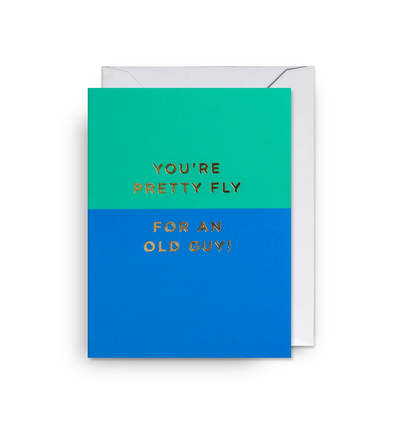 You're Pretty Fly For An Old Guy- Mini Card