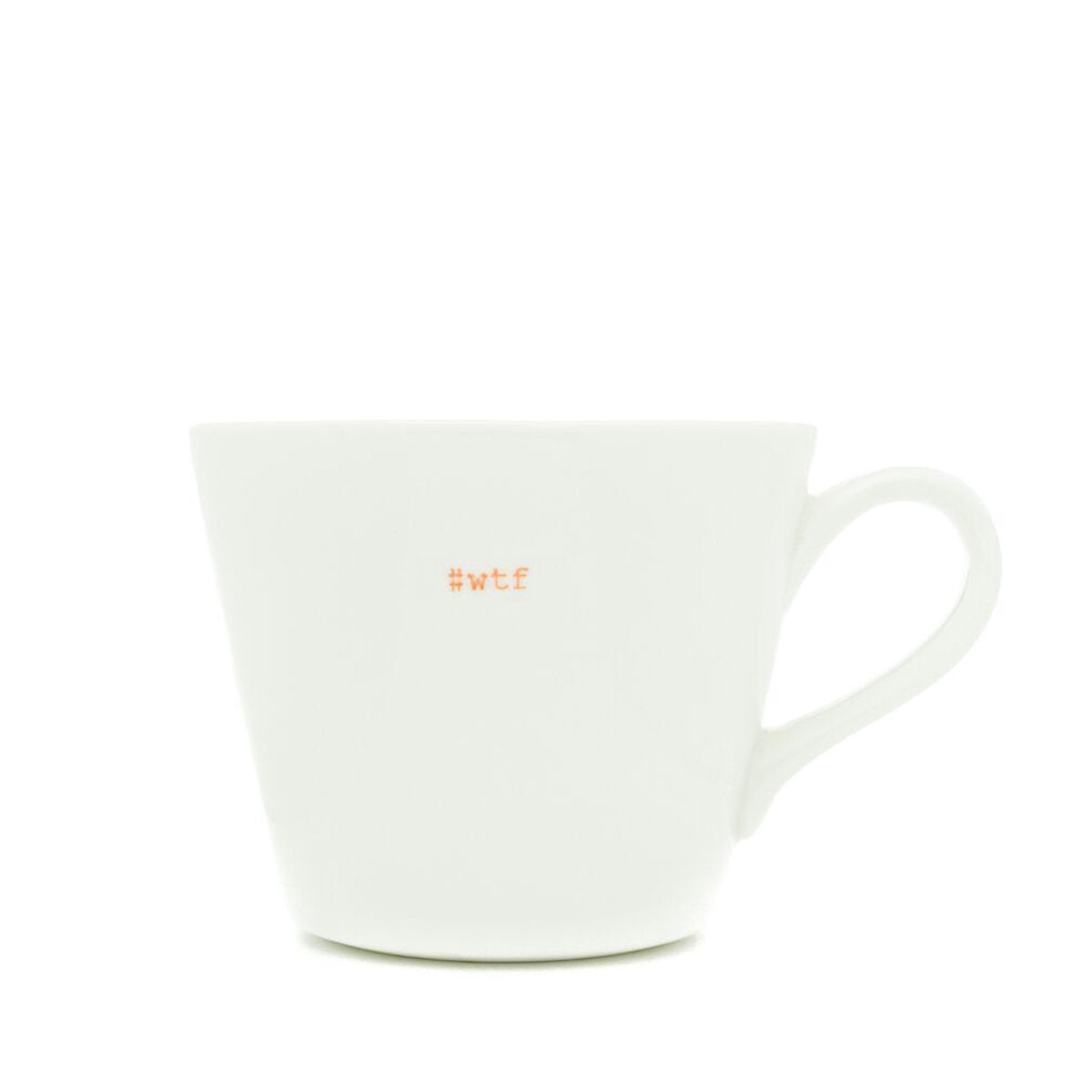 Bucket Mug-#WTF