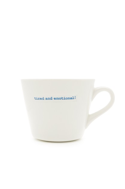 Bucket Mug-Tired & Emotional