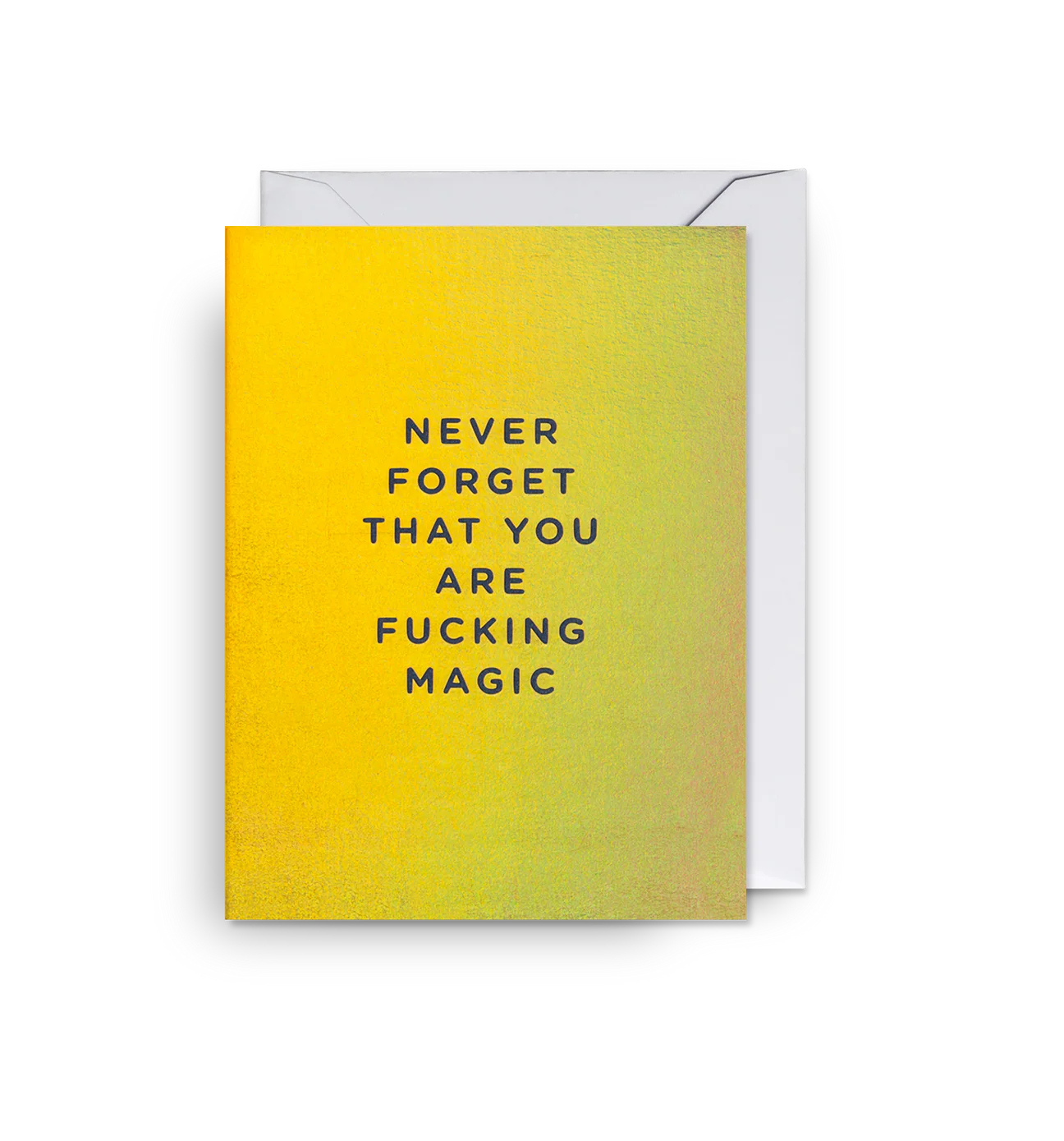 Never Forget That You Are F...ing Magic