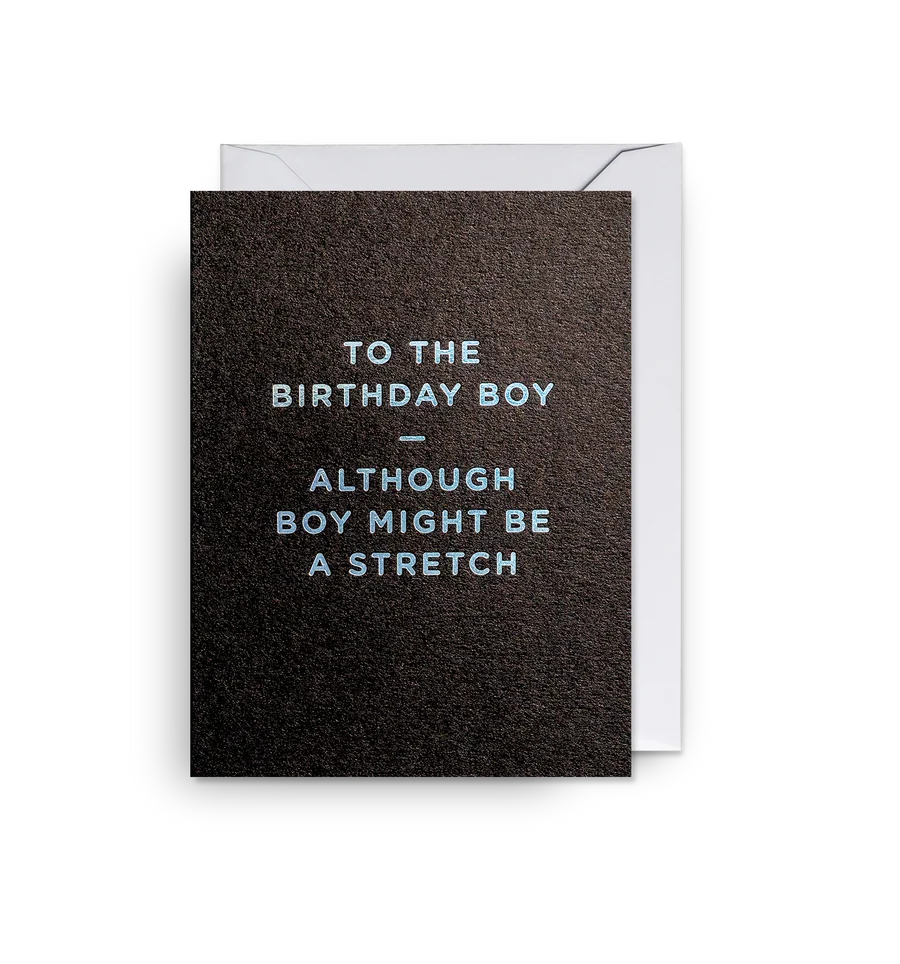 To the Birthday Boy - Although Boy Might Be A Stretch