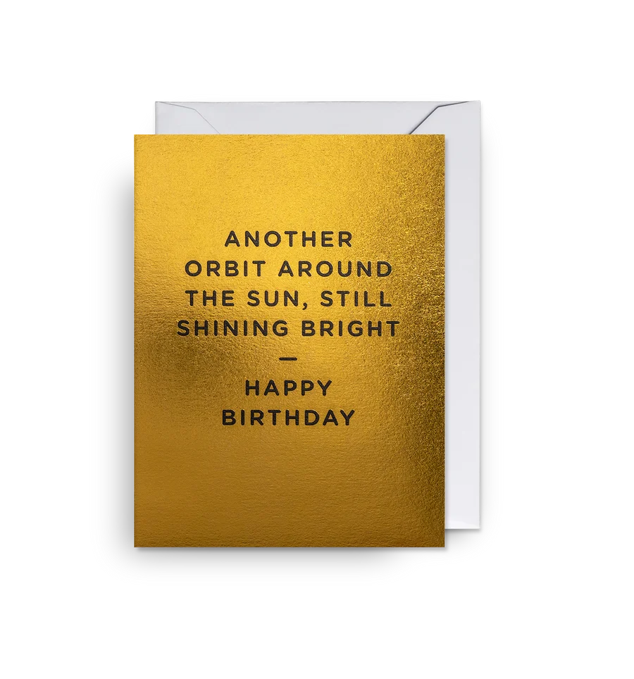 Another Orbit Around the Sun, Still shinning Bright - Happy Birthday