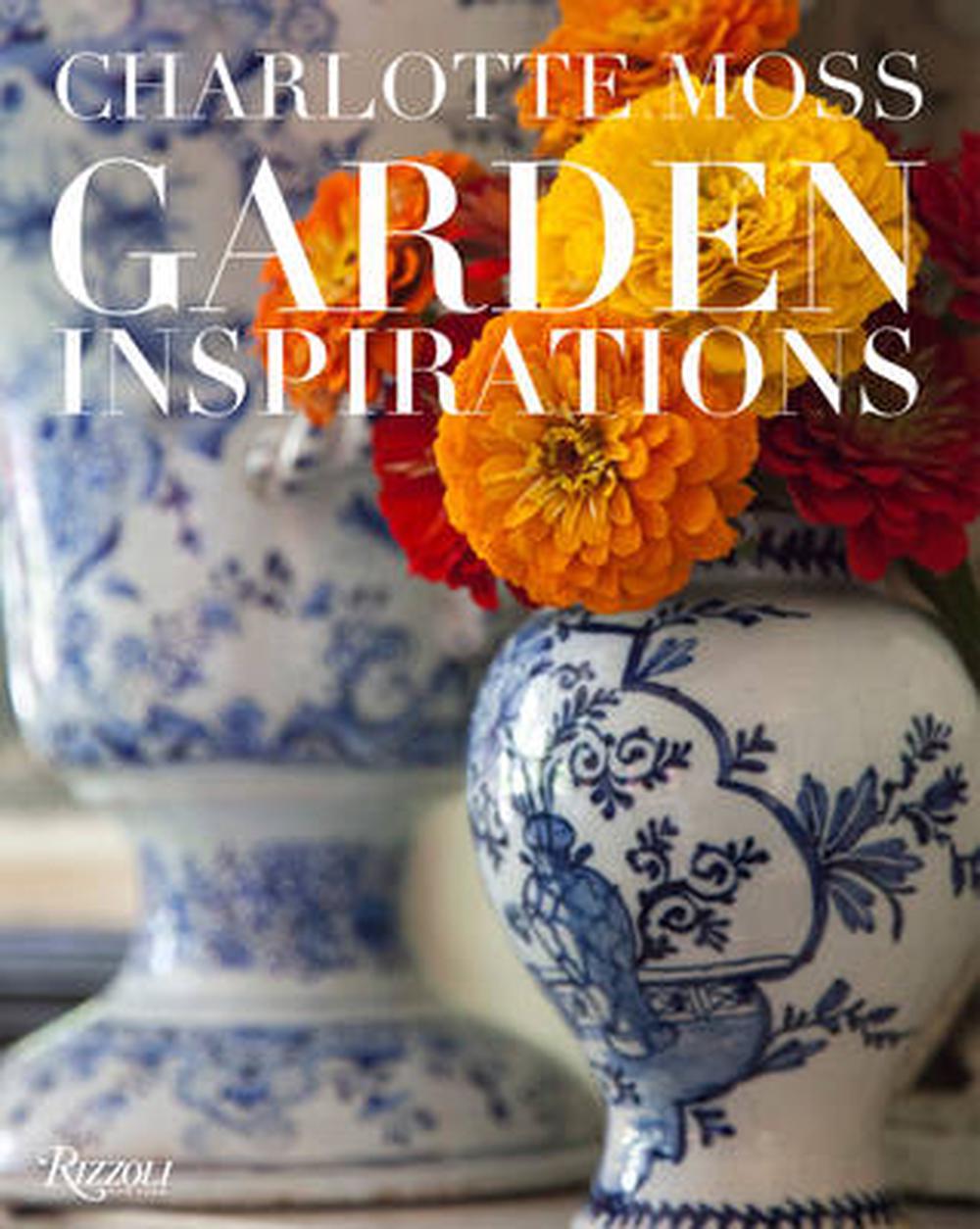 Charlotte Moss : Garden Inspirations